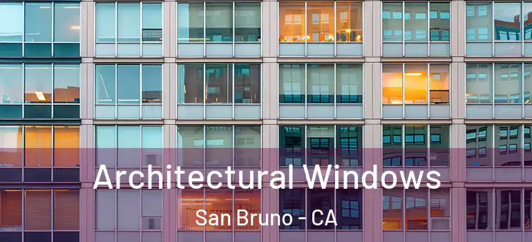  Architectural Windows San Bruno - CA