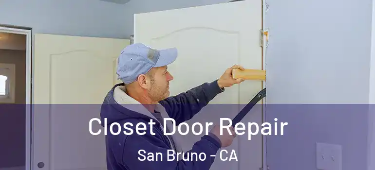  Closet Door Repair San Bruno - CA