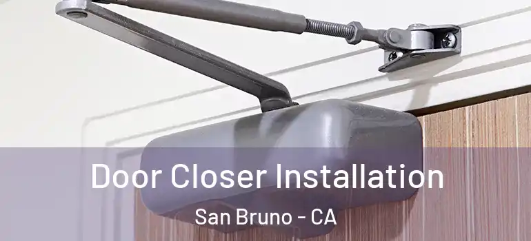  Door Closer Installation San Bruno - CA