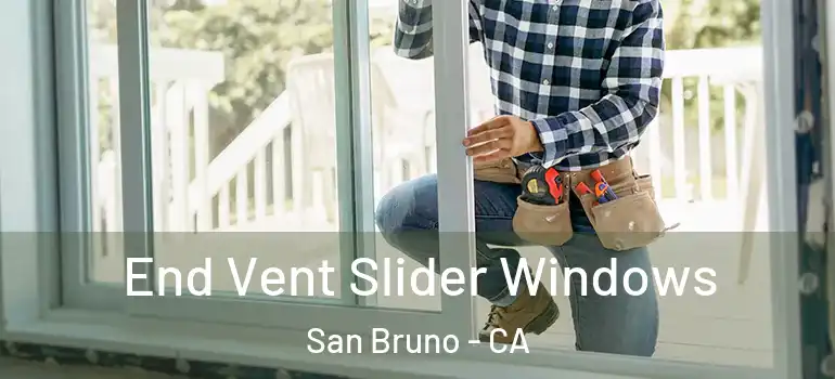  End Vent Slider Windows San Bruno - CA