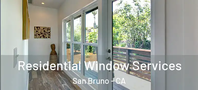  Residential Window Services San Bruno - CA