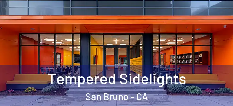  Tempered Sidelights San Bruno - CA
